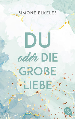 Du oder die große Liebe von Elkeles,  Simone, Weingran,  Katrin