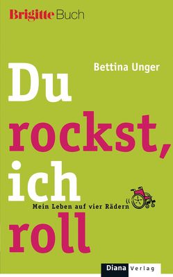 Du rockst, ich roll von Unger,  Bettina