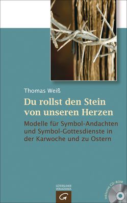 Du rollst den Stein von unseren Herzen von Weiss,  Thomas