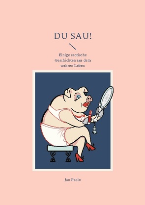 Du Sau! von Paolo,  Jan
