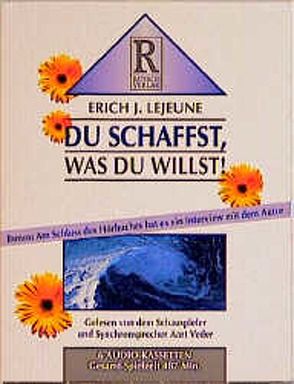 Du schaffst, was du willst von Lejeune,  Erich J, Rusch,  Alex S