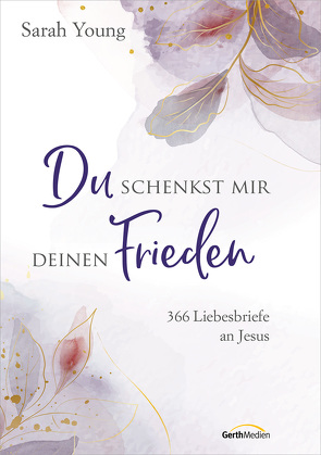 Du schenkst mir deinen Frieden – Sonderausgabe von Young,  Sarah