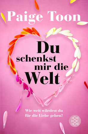 Du schenkst mir die Welt von Fischer,  Andrea, Toon,  Paige