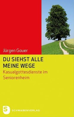 Du siehst alle meine Wege von Gauer,  Jürgen