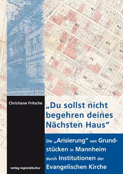 „Du sollst nicht begehren deines Nächsten Haus“ von Fritsche,  Christiane, Nieß,  Ulrich, Stadt Mannheim