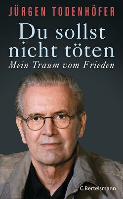 Du sollst nicht töten von Todenhöfer,  Jürgen