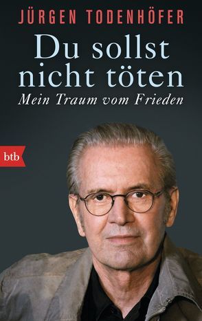 Du sollst nicht töten von Todenhöfer,  Jürgen