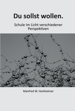 Du sollst wollen. von W. Horkheimer,  Manfred