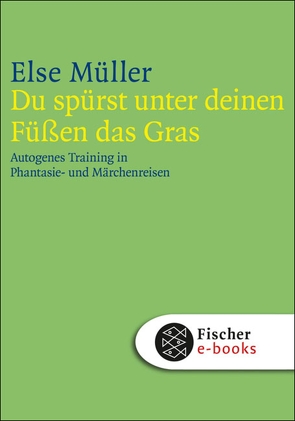 Du spürst unter deinen Füßen das Gras von Müller,  Else