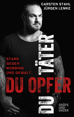 Du Täter, du Opfer von Lemke,  Jürgen, Stahl,  Carsten