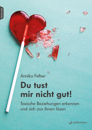 Du tust mir nicht gut! von Felber,  Annika