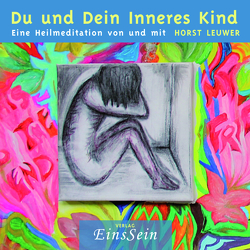 Du und Dein Inneres Kind von Leuwer,  Horst