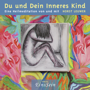 Du und Dein Inneres Kind von Leuwer,  Horst