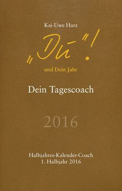 „DU“!- und Dein Jahr von Kai-Uwe,  Harz