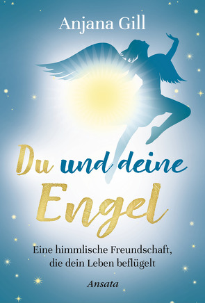 Du und deine Engel von Gill,  Anjana