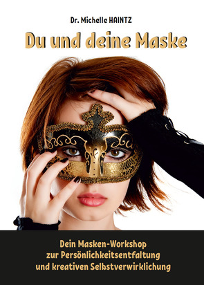 Du und deine Maske von Haintz,  Dr. Michelle