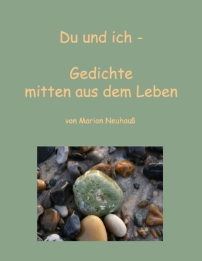 Du und ich – Gedichte mitten aus dem Leben von Neuhauß,  Marion