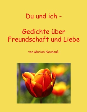 Du und ich – Gedichte über Freundschaft und Liebe von Neuhauß,  Marion