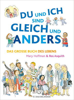 DU und ICH sind GLEICH und ANDERS. Das große Buch des Lebens von Asquith,  Ros, Hoffman,  Mary, Menge,  Stephanie