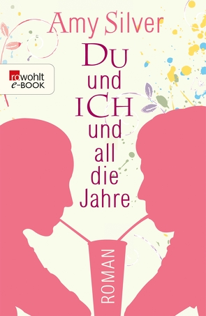 Du und ich und all die Jahre von Hinrichsen,  Alexandra, Silver,  Amy