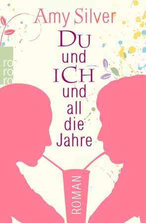 Du und ich und all die Jahre von Hinrichsen,  Alexandra, Silver,  Amy