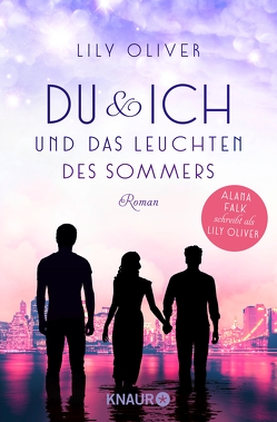 Du und ich und das Leuchten des Sommers von Oliver,  Lily