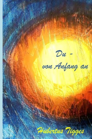 Du – von Anfang an von Tigges,  Hubertus