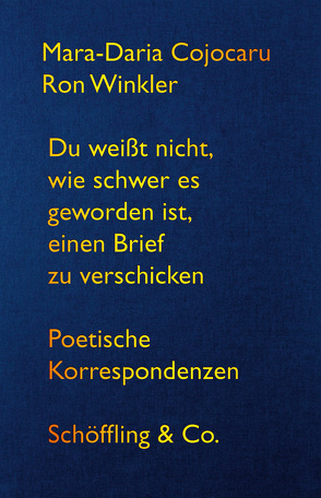 Du weißt nicht, wie schwer es geworden ist, einen Brief zu verschicken von Cojocaru,  Mara-Daria, Kniep,  Matthias, Winkler,  Ron