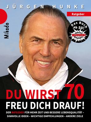 Du wirst 70 – freu dich drauf von Hunke,  Jürgen