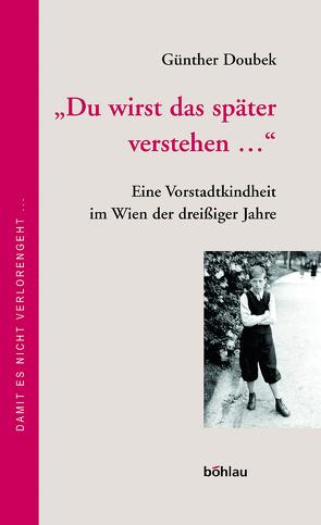 »Du wirst das später verstehen…« von Doubek,  Günther, Pachler,  Margret