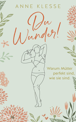 Du Wunder! von Klesse,  Anne