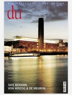 du – Zeitschrift für Kultur / Tate Modern. Von Herzog & de Meuron von Bachmann,  Dieter, Basilico,  Gabriele, Frei,  Hans, Knipnis,  Jeffrey, Mack,  Gerhard, Schwartz,  Daniel, Sharkey,  Alix, Steiner,  Urs