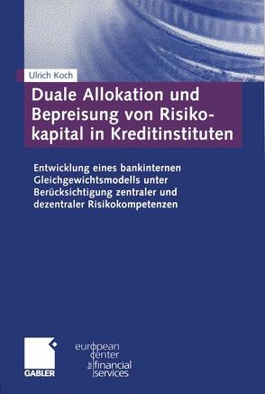 Duale Allokation und Bepreisung von Risikokapital in Kreditinstituten von Koch,  Ulrich