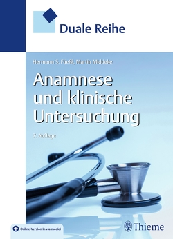 Duale Reihe Anamnese und Klinische Untersuchung von Füeßl,  Hermann S., Middeke,  Martin