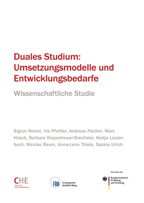 Duales Studium: Umsetzungsmodelle und Entwicklungsbedarfe von Fischer,  Andreas, Hüsch,  Marc, Kiepenheuer-Drechsler,  Barbara, Lauterbach,  Nadja, Nickel,  Sigrun, Pfeiffer,  Iris, Reum,  Nicolas, Thiele,  Anna-Lena, Ulrich,  Saskia