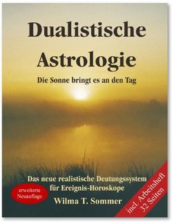Dualistische Astrologie. Die Sonne bringt es an den Tag von Sommer,  Wilma T.