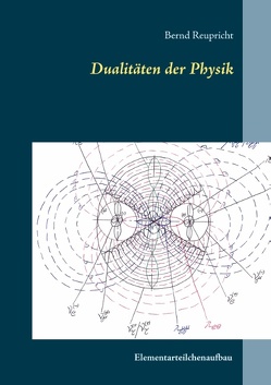 Dualitäten der Physik von Reupricht,  Bernd