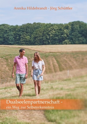 Dualseelenpartnerschaft von Hildebrandt,  Annika, Schüttler,  Jörg