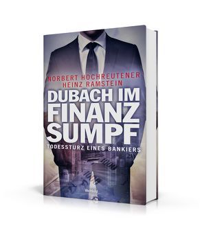 Dubach im Finanz-Sumpf von Hochreutener,  Norbert