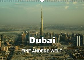 Dubai – EINE ANDERE WELT (Wandkalender 2018 DIN A3 quer) von Buchenau,  Anselm