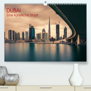 Dubai – Eine künstliche Stadt (Premium, hochwertiger DIN A2 Wandkalender 2021, Kunstdruck in Hochglanz) von Claude Castor I 030mm-photography,  Jean