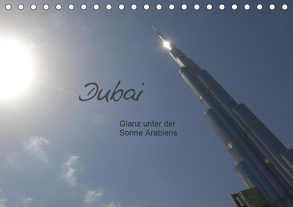 Dubai. Glanz unter der Sonne Arabiens (Tischkalender 2020 DIN A5 quer) von Falk,  Dietmar