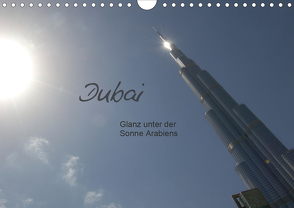 Dubai. Glanz unter der Sonne Arabiens (Wandkalender 2020 DIN A4 quer) von Falk,  Dietmar