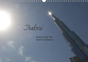 Dubai. Glanz unter der Sonne Arabiens (Wandkalender 2021 DIN A3 quer) von Falk,  Dietmar