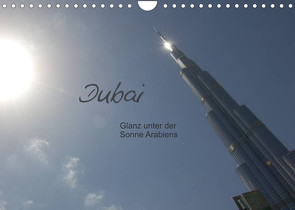 Dubai. Glanz unter der Sonne Arabiens (Wandkalender 2022 DIN A4 quer) von Falk,  Dietmar