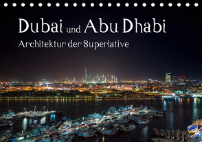 Dubai und Abu Dhabi – Architektur der Superlative (Tischkalender 2021 DIN A5 quer) von Härlein,  Peter