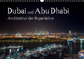 Dubai und Abu Dhabi – Architektur der Superlative (Wandkalender 2021 DIN A3 quer) von Härlein,  Peter