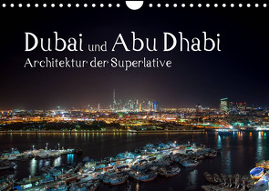 Dubai und Abu Dhabi – Architektur der Superlative (Wandkalender 2022 DIN A4 quer) von Härlein,  Peter