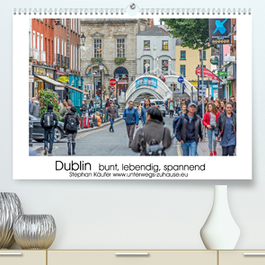 Dublin bunt, lebendig, spannend (Premium, hochwertiger DIN A2 Wandkalender 2022, Kunstdruck in Hochglanz) von Käufer,  Stephan