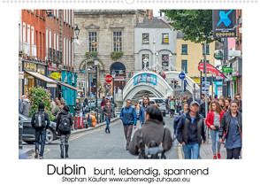 Dublin bunt, lebendig, spannend (Wandkalender 2022 DIN A2 quer) von Käufer,  Stephan